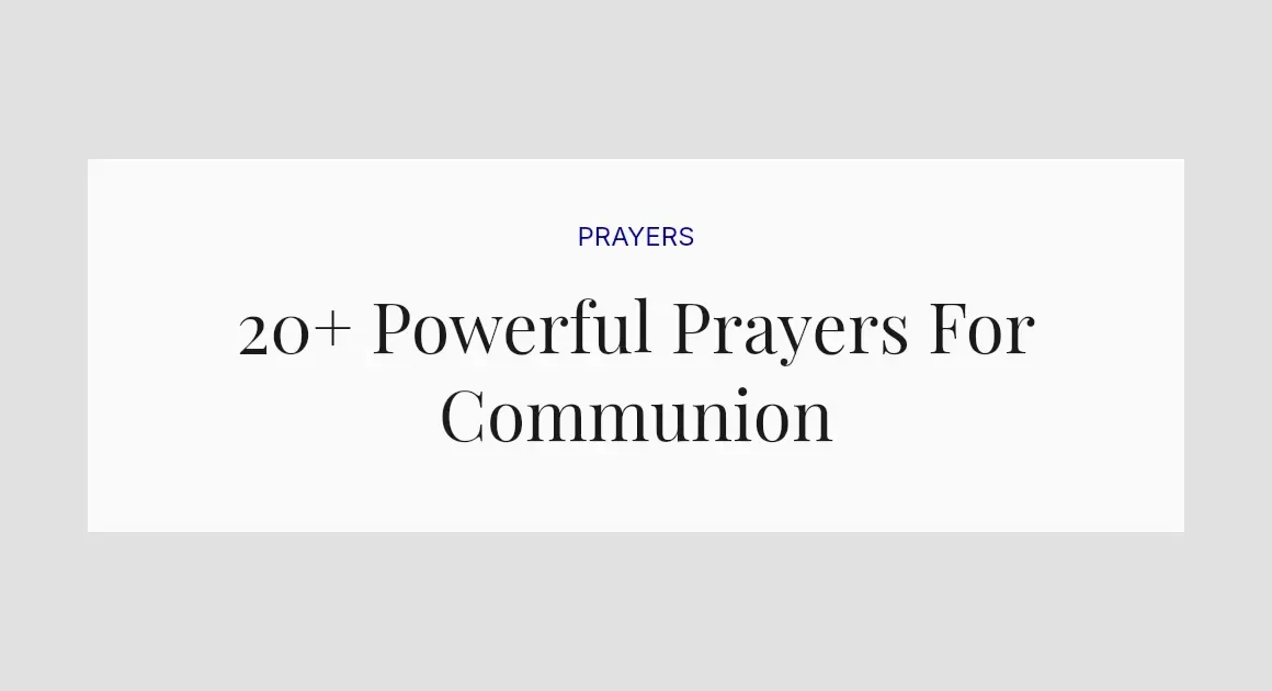 20+ Powerful Prayers For Communion