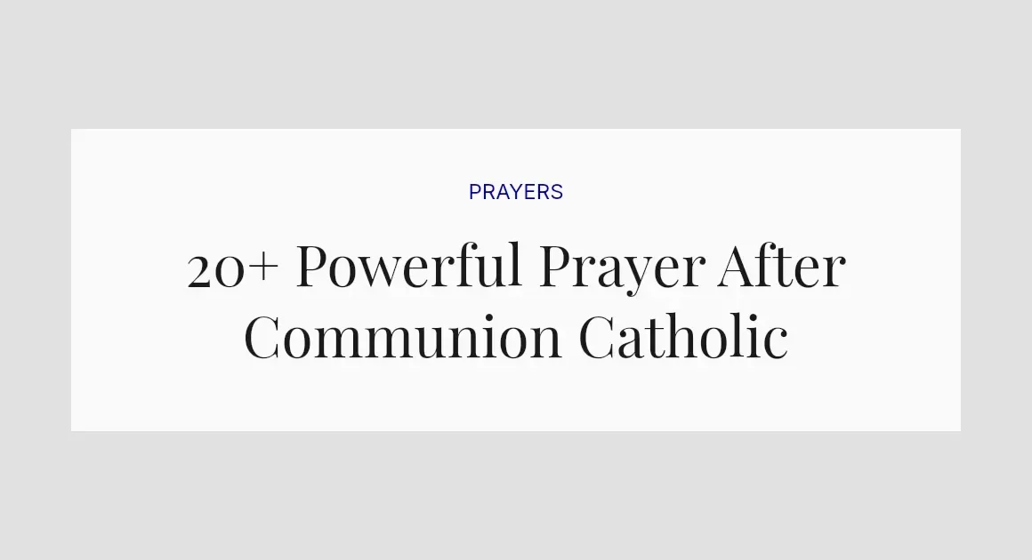 20+ Powerful Prayer After Communion Catholic