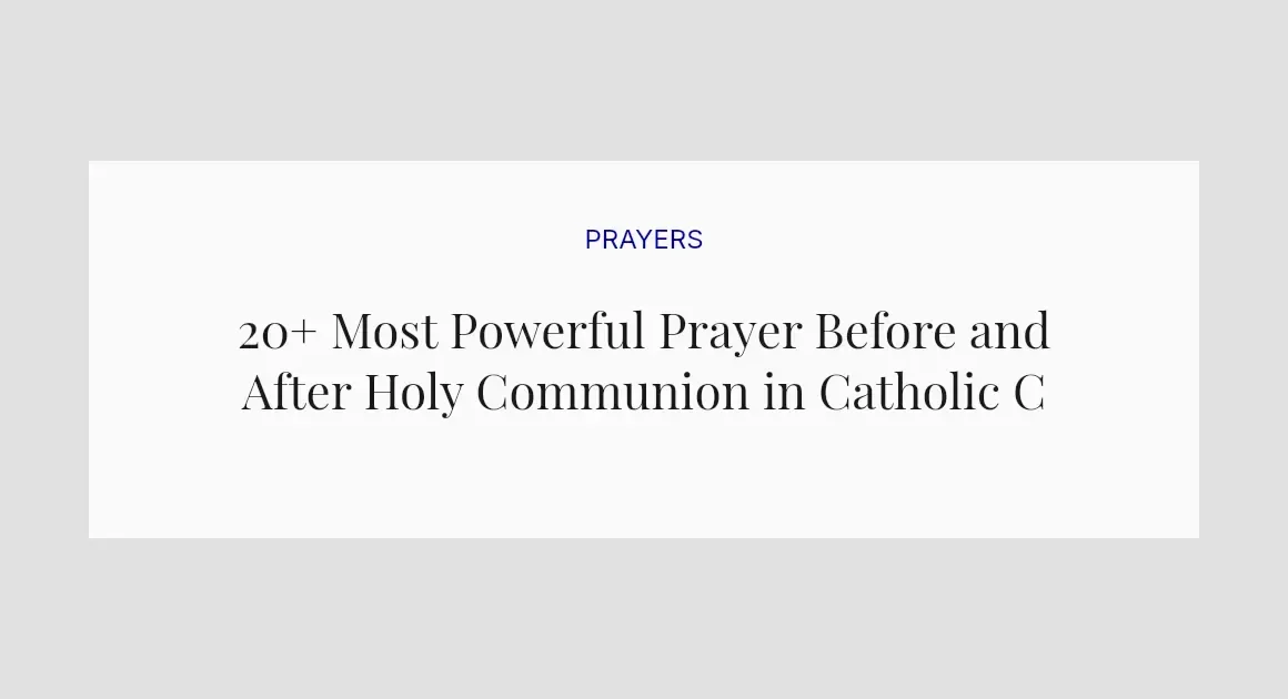 20+ Most Powerful Prayer Before and After Holy Communion in Catholic Church