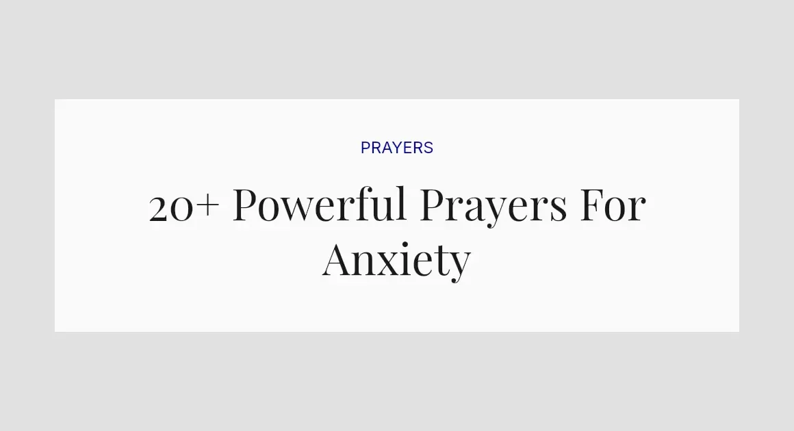 20+ Powerful Prayers For Anxiety