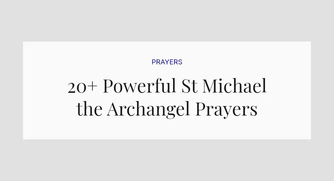 20+ Powerful St Michael the Archangel Prayers