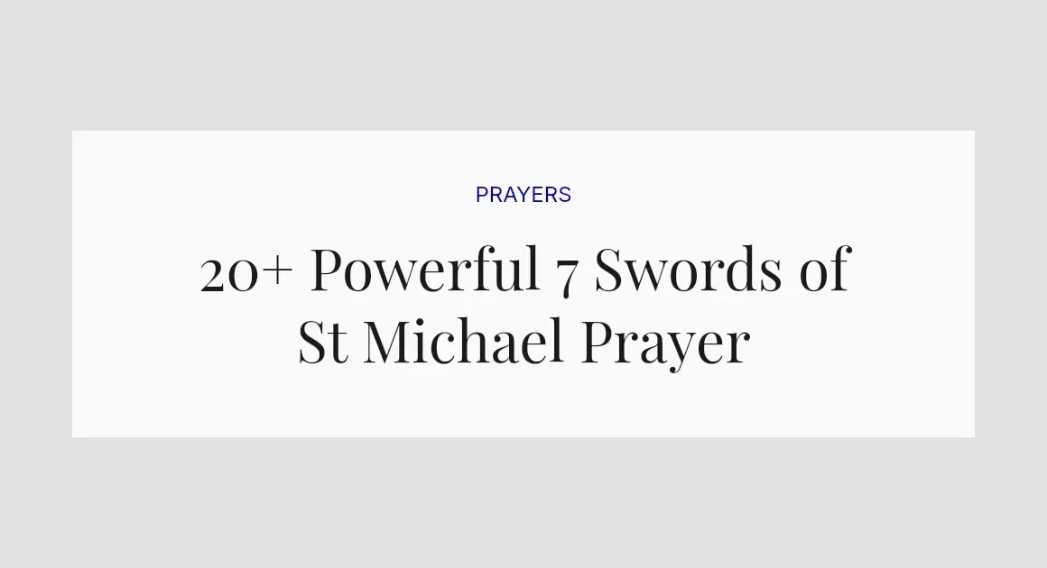 20+ Powerful 7 Swords of St Michael Prayer