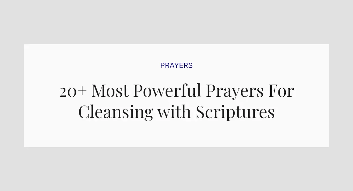 20+ Most Powerful Prayers For Cleansing with Scriptures