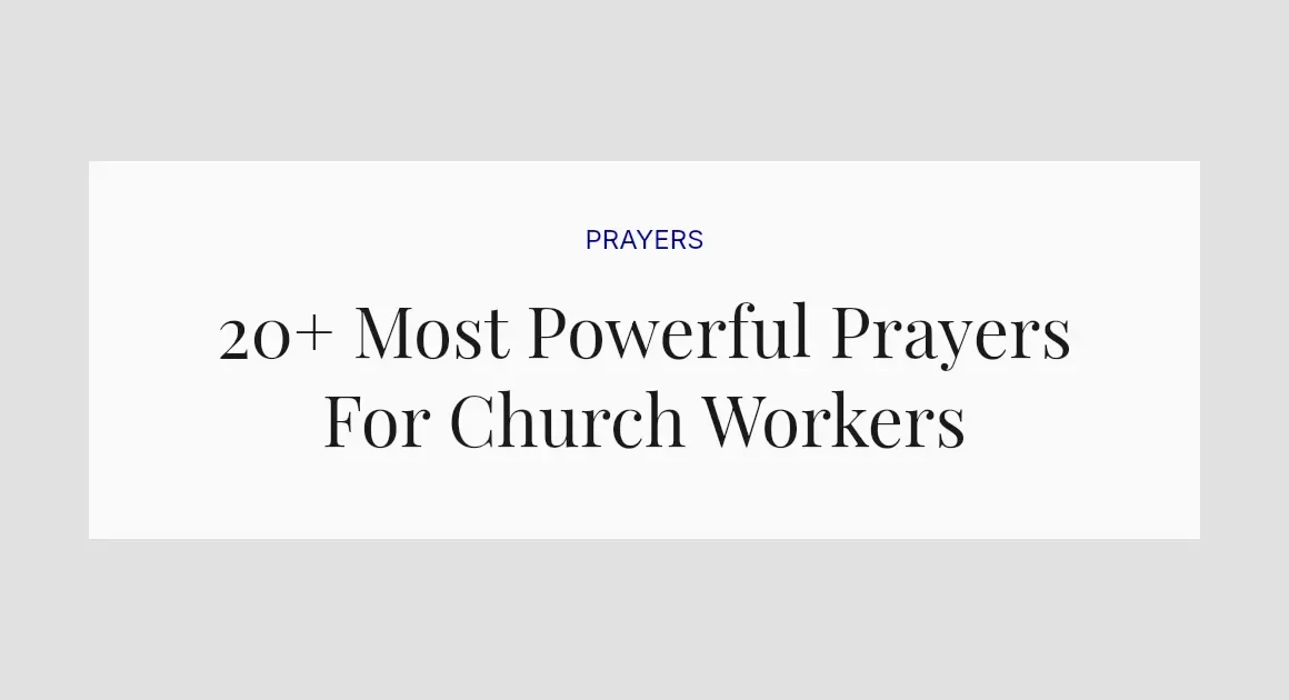 20+ Most Powerful Prayers For Church Workers