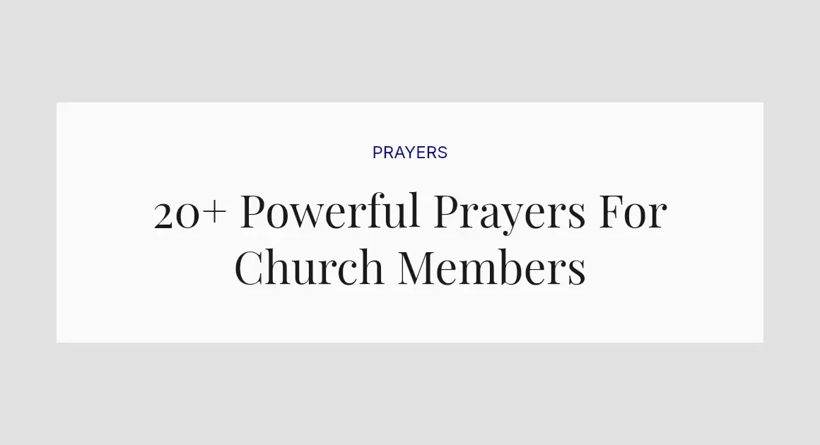 20+ Powerful Prayers For Church Members