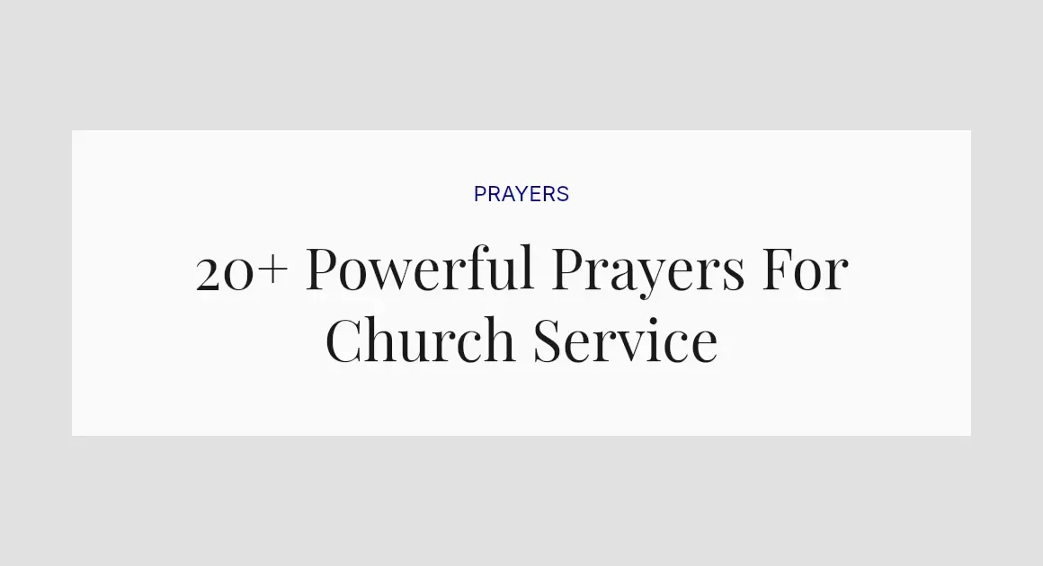 20+ Powerful Prayers For Church Service