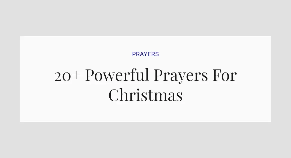 20+ Powerful Prayers For Christmas