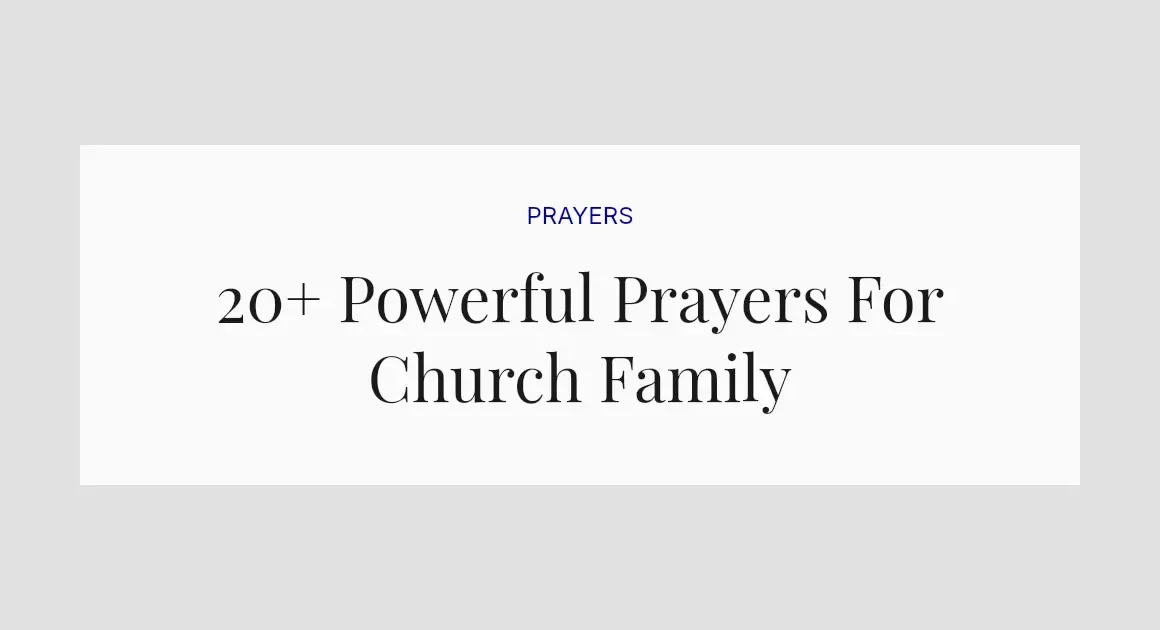 20+ Powerful Prayers For Church Family