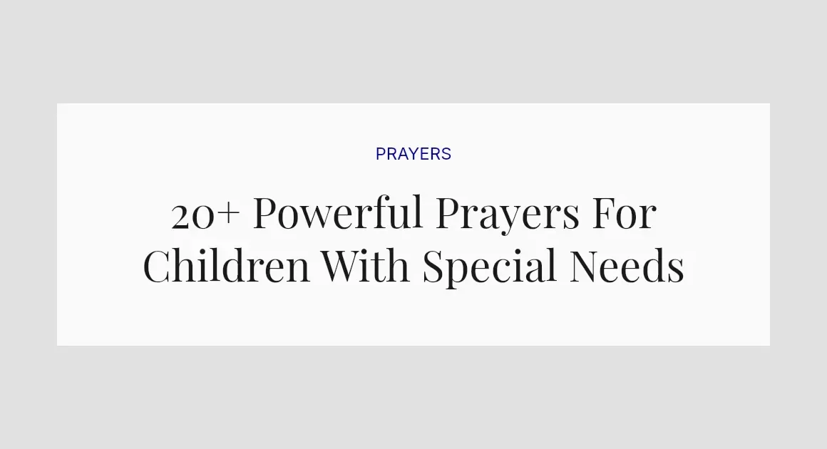 20+ Powerful Prayers For Children With Special Needs