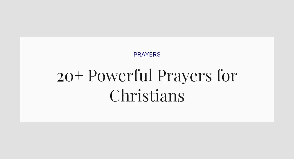 20+ Powerful Prayers for Christians