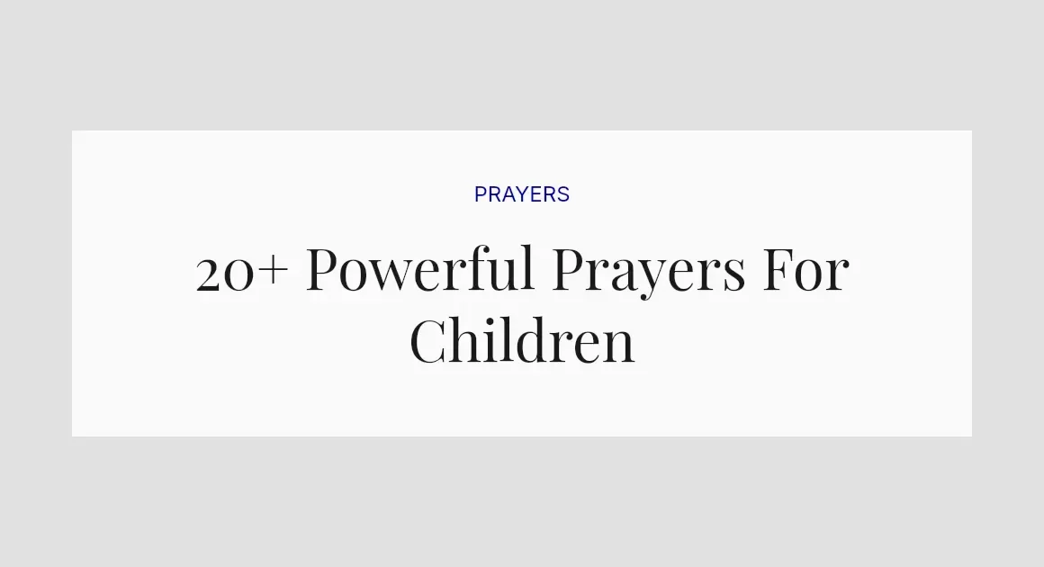 20+ Powerful Prayers For Children