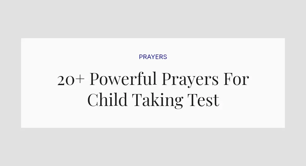 20+ Powerful Prayers For Child Taking Test