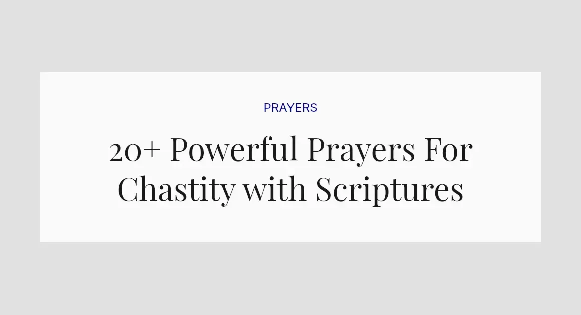 20+ Powerful Prayers For Chastity with Scriptures