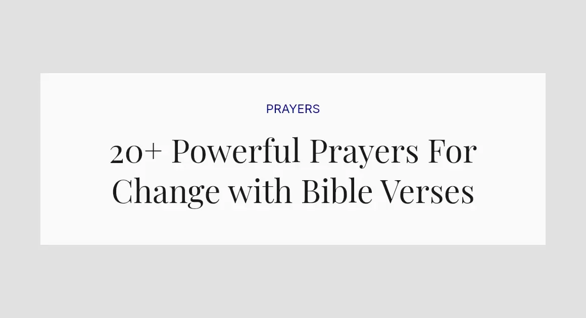 20+ Powerful Prayers For Change with Bible Verses