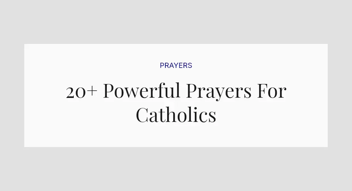 20+ Powerful Prayers For Catholics