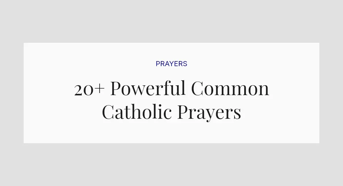 20+ Powerful Common Catholic Prayers
