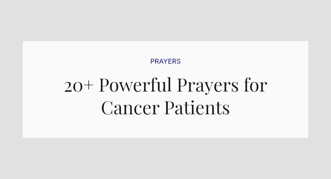 20+ Powerful Prayers for Cancer Patients