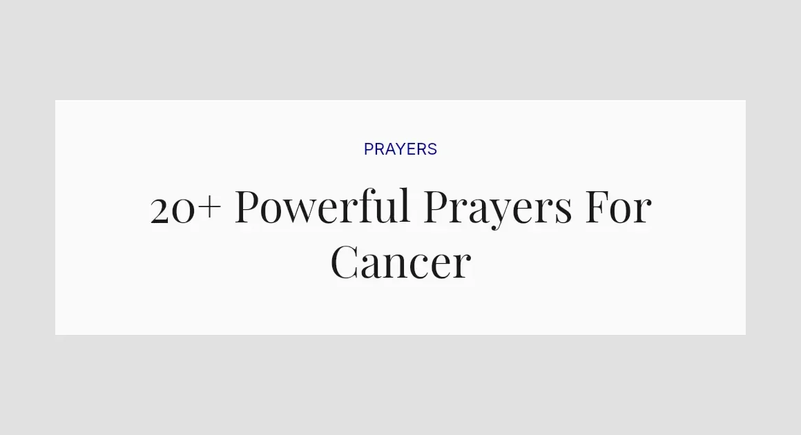 20+ Powerful Prayers For Cancer