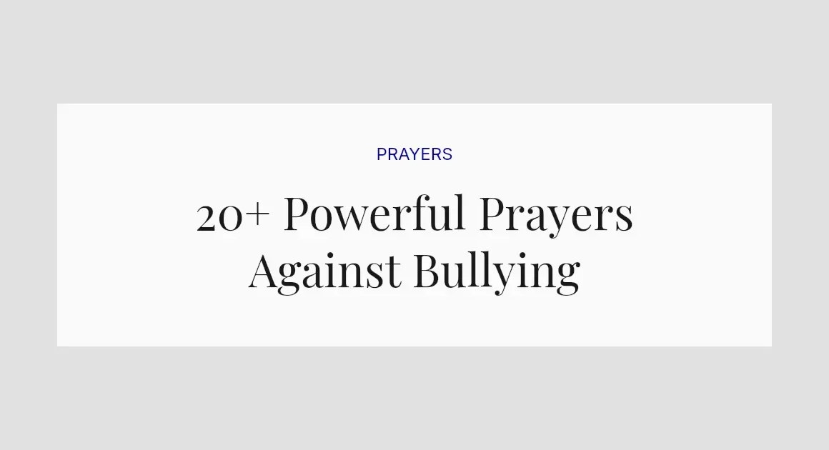 20+ Powerful Prayers Against Bullying