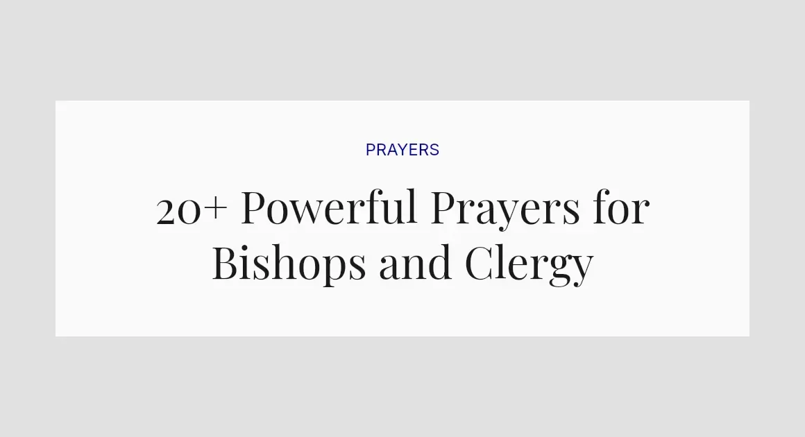 20+ Powerful Prayers for Bishops and Clergy