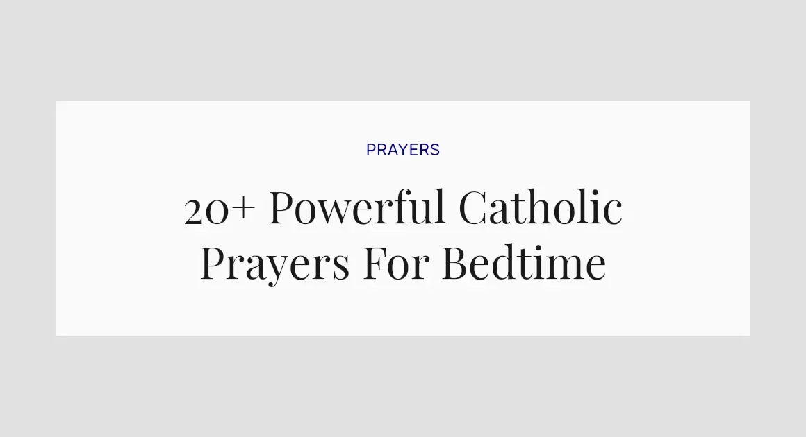 20+ Powerful Catholic Prayers For Bedtime