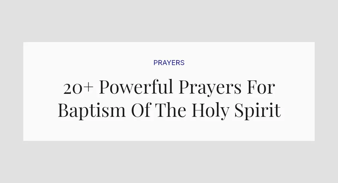 20+ Powerful Prayers For Baptism Of The Holy Spirit