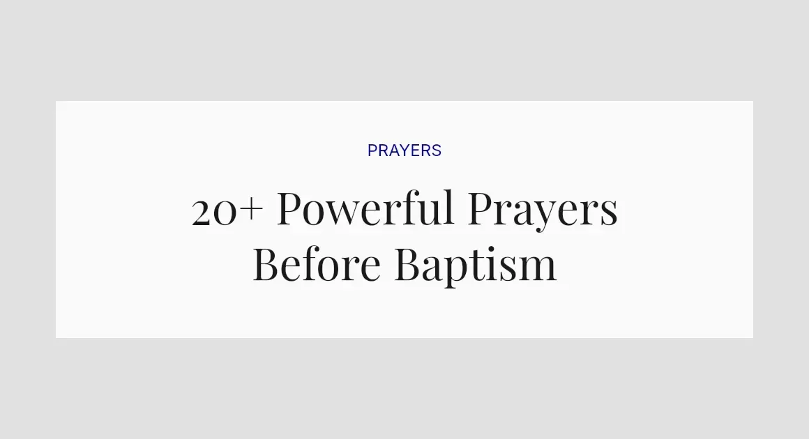 20+ Powerful Prayers Before Baptism