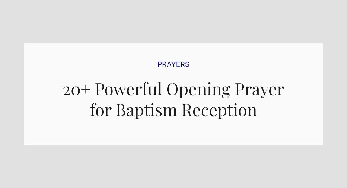 20+ Powerful Opening Prayer for Baptism Reception