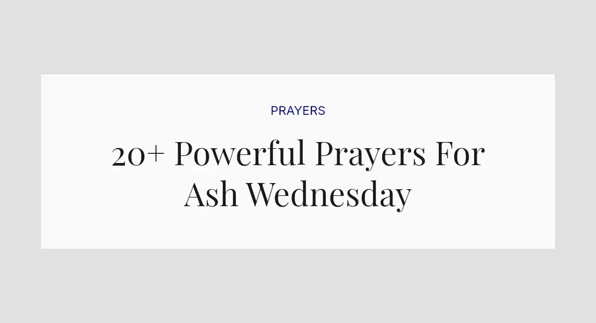 20+ Powerful Prayers For Ash Wednesday