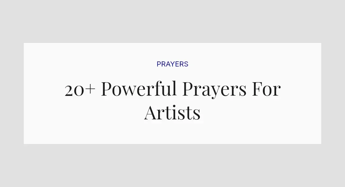 20+ Powerful Prayers For Artists
