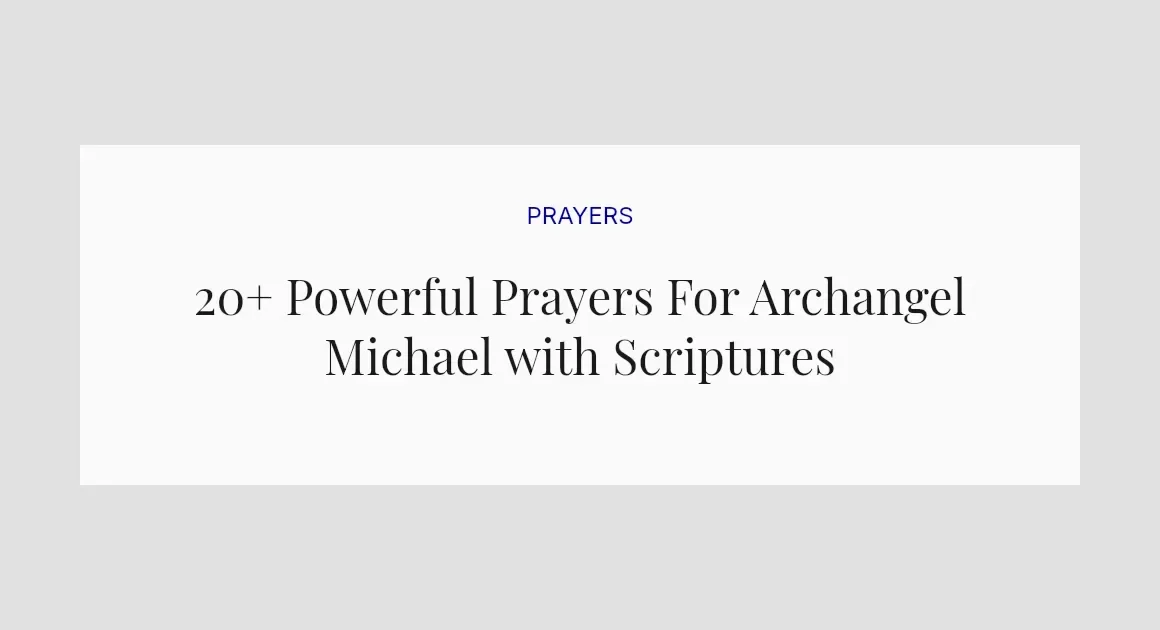 20+ Powerful Prayers For Archangel Michael with Scriptures