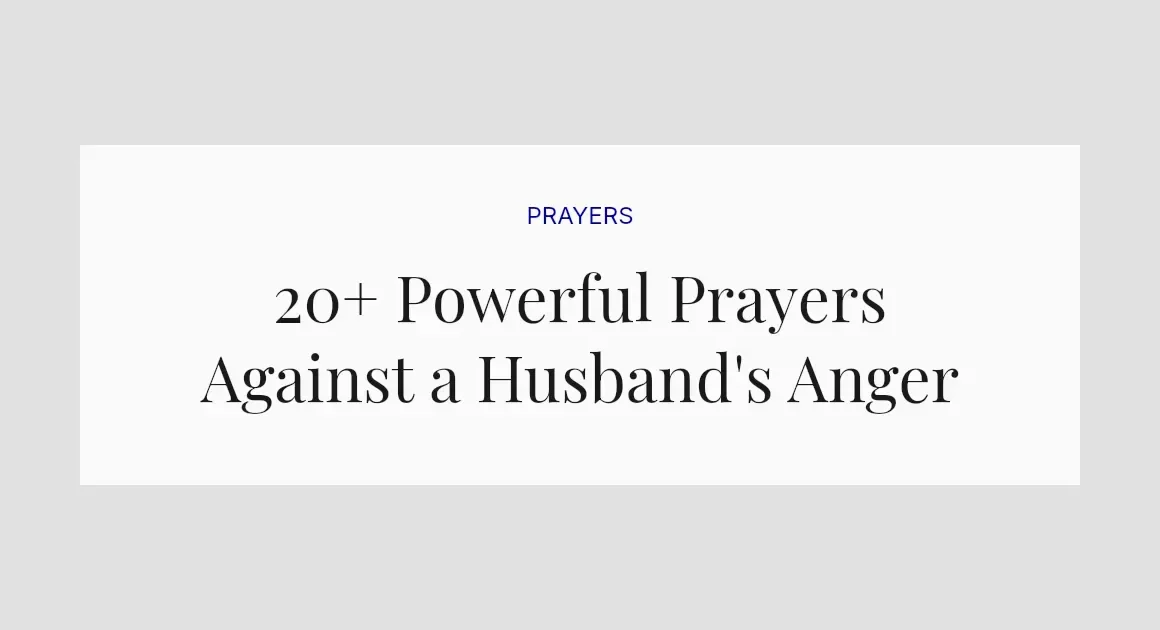 20+ Powerful Prayers Against a Husband's Anger
