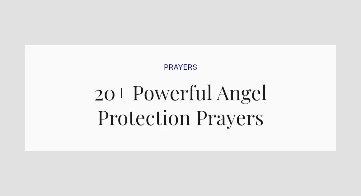 20+ Powerful Angel Protection Prayers