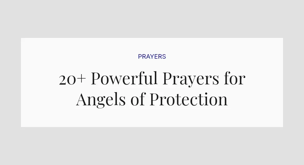 20+ Powerful Prayers for Angels of Protection