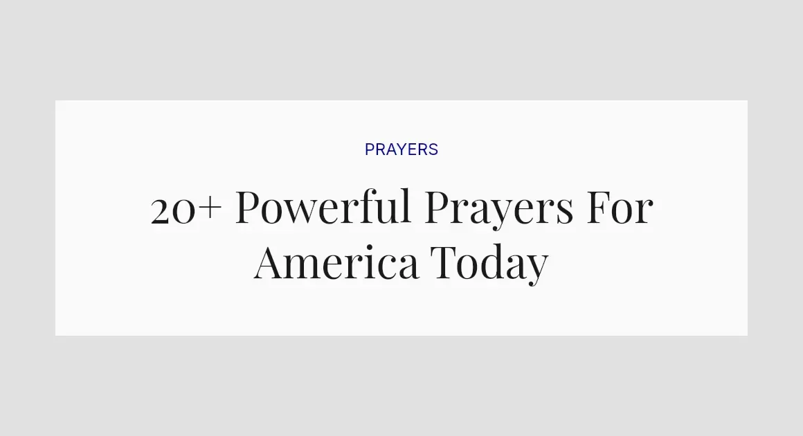 20+ Powerful Prayers For America Today