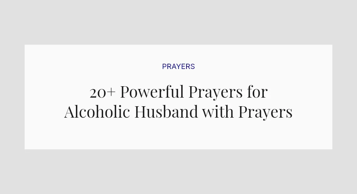 20+ Powerful Prayers for Alcoholic Husband with Prayers