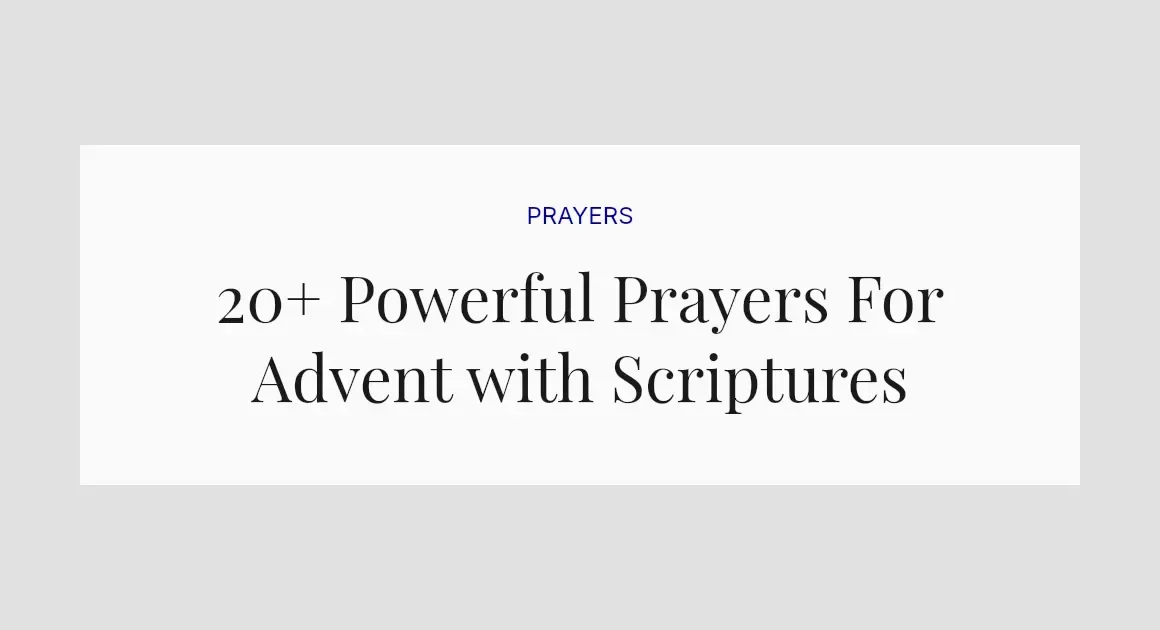 20+ Powerful Prayers For Advent with Scriptures