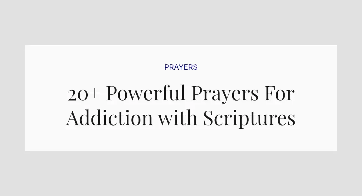 20+ Powerful Prayers For Addiction with Scriptures
