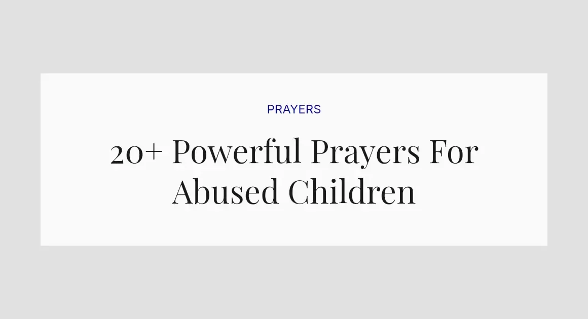 20+ Powerful Prayers For Abused Children