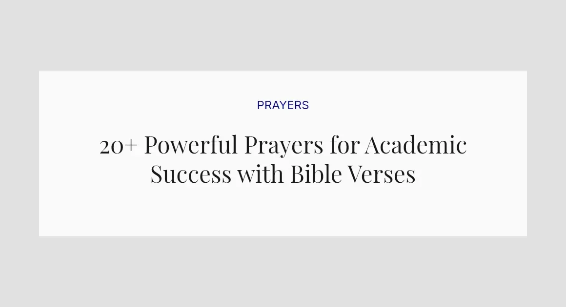 20+ Powerful Prayers for Academic Success with Bible Verses