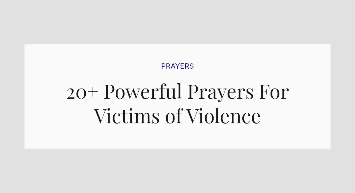 20+ Powerful Prayers For Victims of Violence