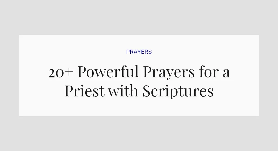20+ Powerful Prayers for a Priest with Scriptures