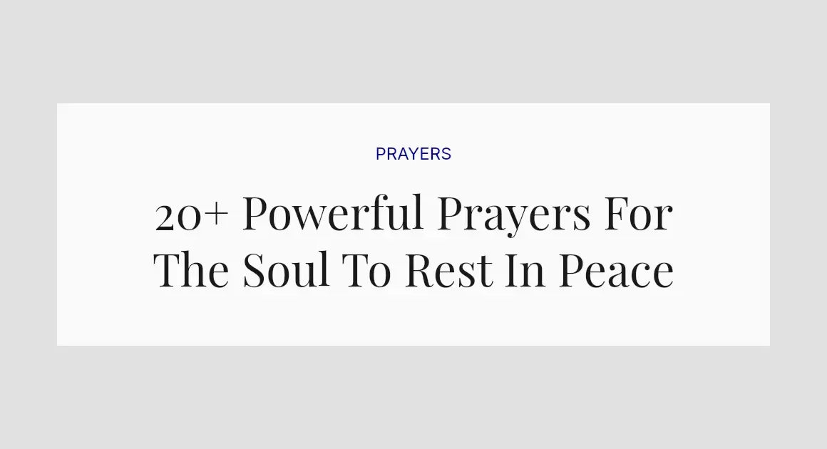 20+ Powerful Prayers For The Soul To Rest In Peace