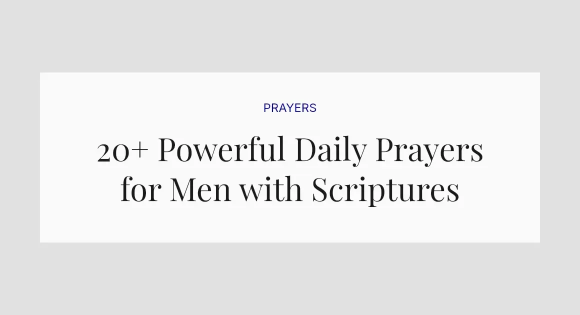 20+ Powerful Daily Prayers for Men with Scriptures