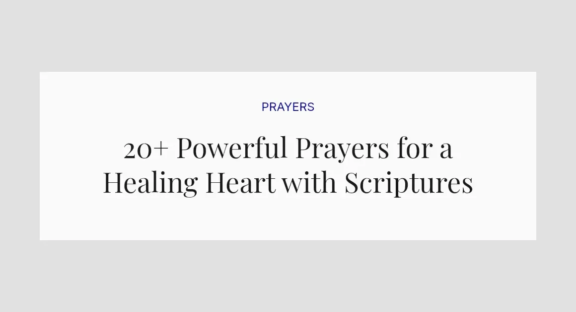 20+ Powerful Prayers for a Healing Heart with Scriptures