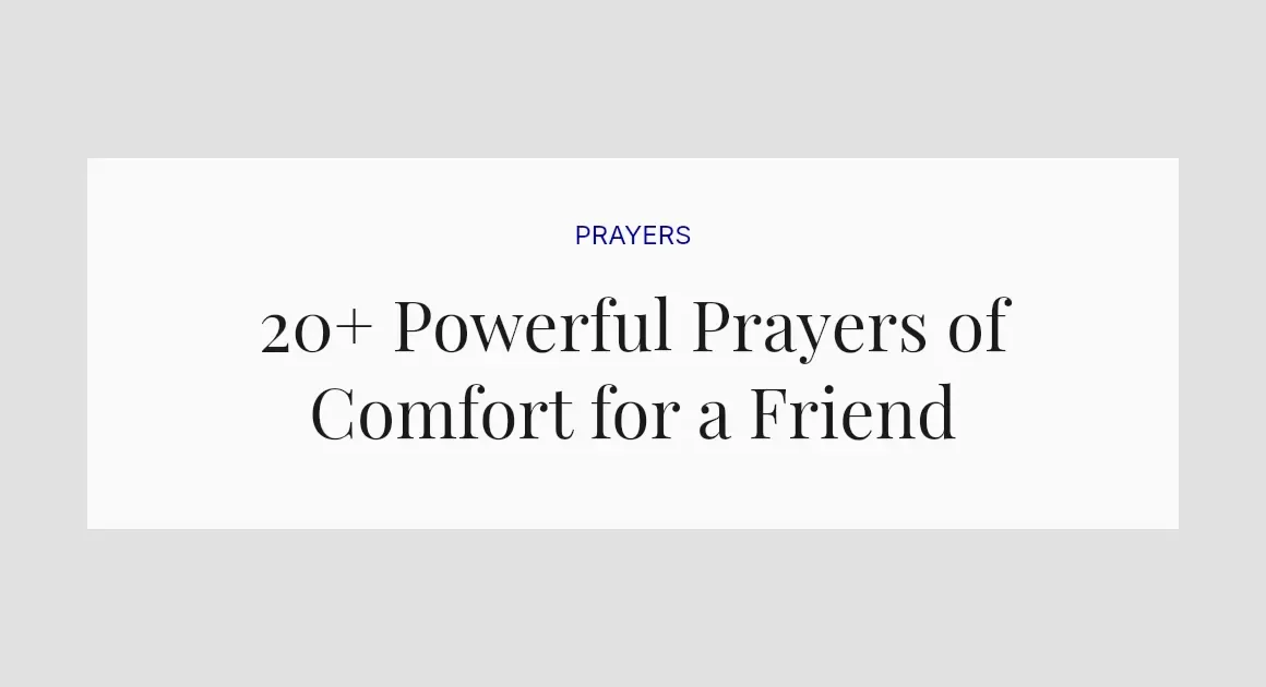 20+ Powerful Prayers of Comfort for a Friend