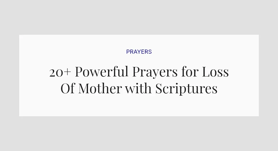 20+ Powerful Prayers for Loss Of Mother with Scriptures