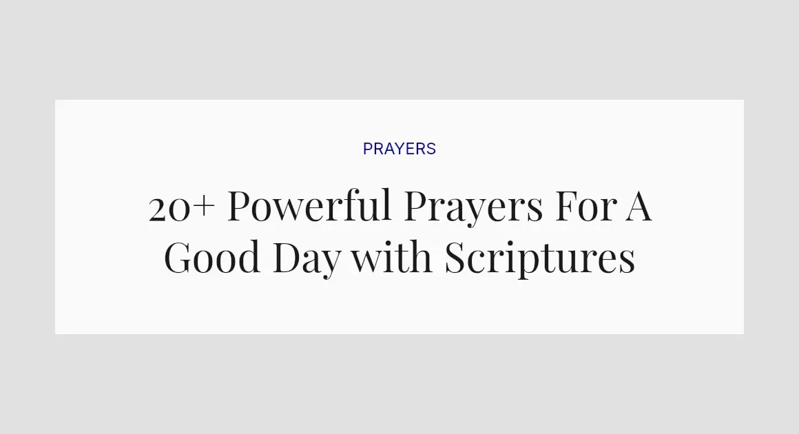 20+ Powerful Prayers For A Good Day with Scriptures