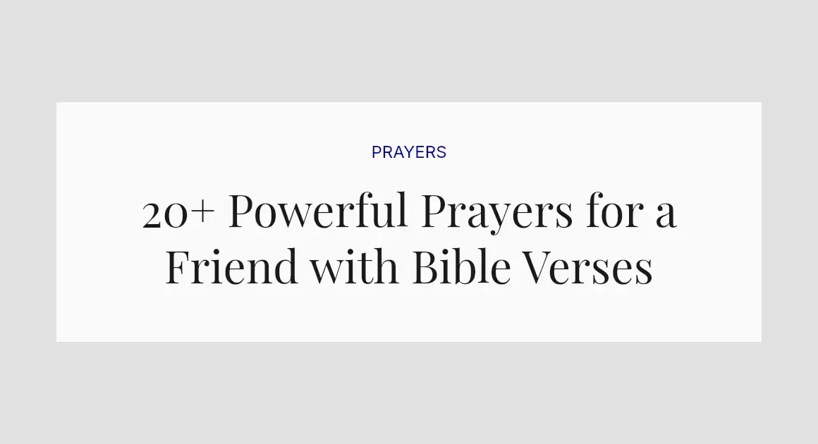 20+ Powerful Prayers for a Friend with Bible Verses