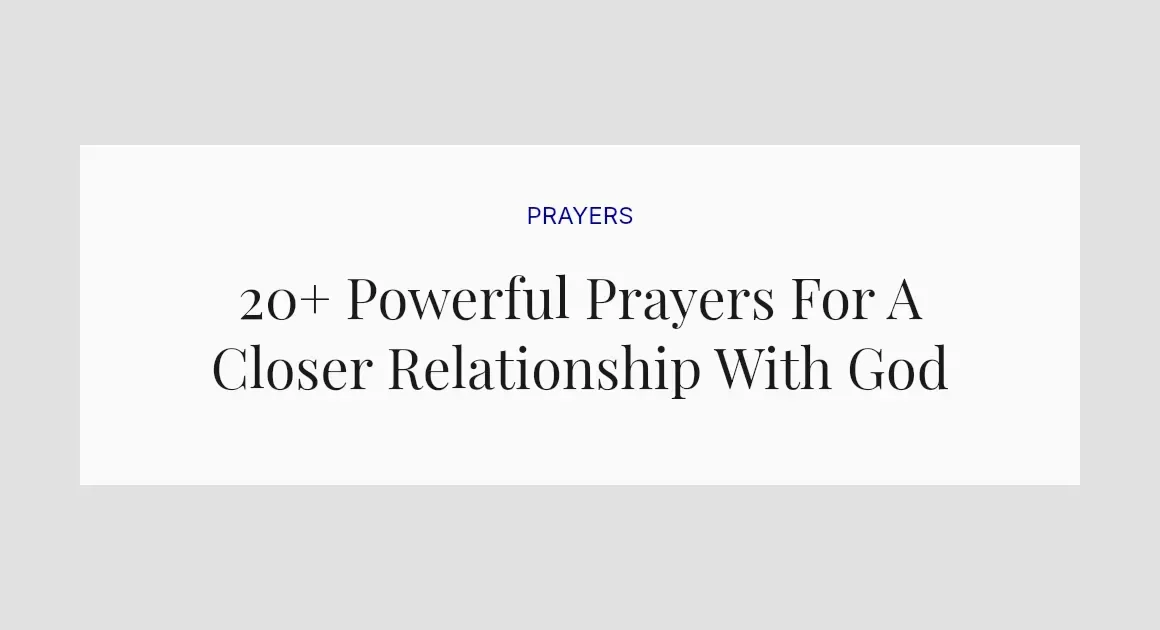 20+ Powerful Prayers For A Closer Relationship With God